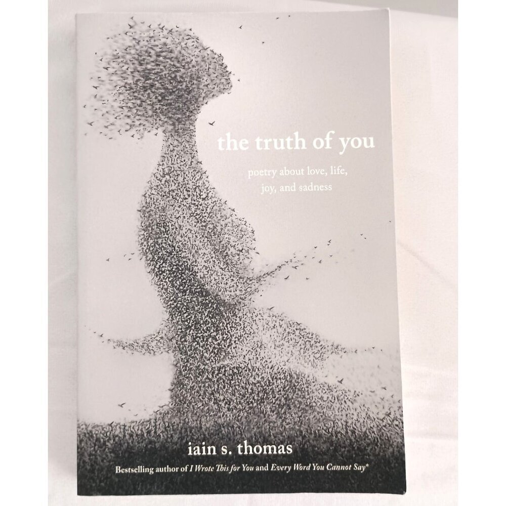 The Truth of You by Iain S. Thomas Poetry Book on Love, Life, Joy & Sadness